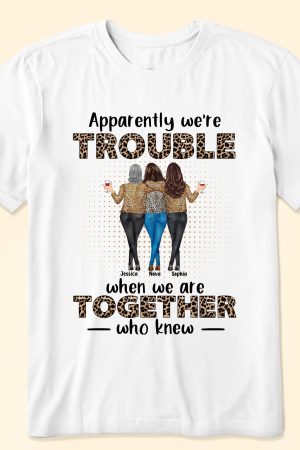 Apparently We're Trouble When We Are Together - PersonalizedOne Size Shirt