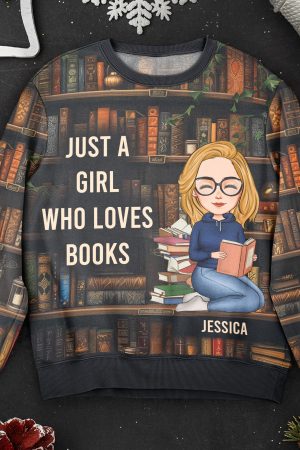 Just A Girl Who Loves Books - Personalized 3D Printed Sweatshirt