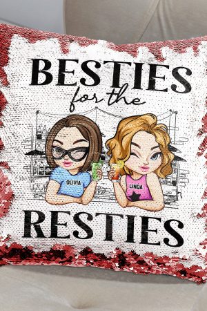 Besties For The Resties Gift For Friends - Custom Sequin Pillow