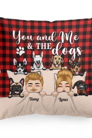 You & Me And The Dogs - Personalized Pillow (Insert Included) - Anniversary, Valentine's Day Gift For Husband, Wife, Couple, Dog Lovers