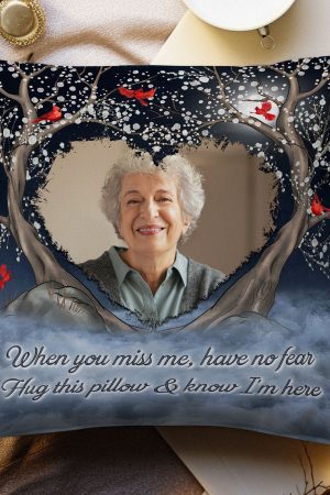 When You Miss Me Have No Fear Memorial Gift - Personalized Photo Pillow