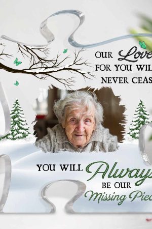 You Will Always Be Our Missing Piece - Personalized Acrylic Photo Plaque